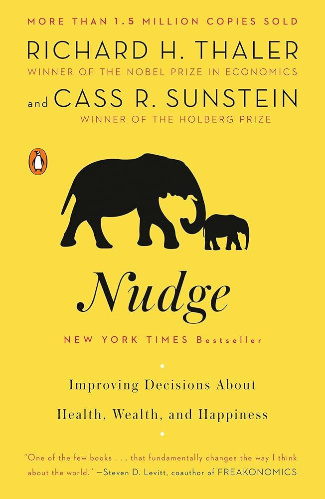Nudge Cover: Improving Decisions About Health, Wealth, and Happiness Description: Cover of the book &quot;Nudge&quot; by Richard H. Thaler and Cass R. Sunstein, featuring a yellow background with black elephants. The book discusses behavioral economics and decision-making.
