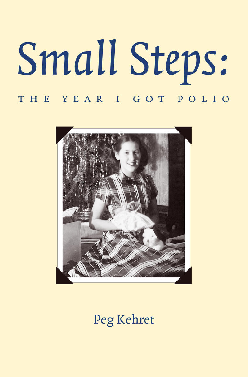 Small Steps: The Year I Got Polio by Peg Kehret